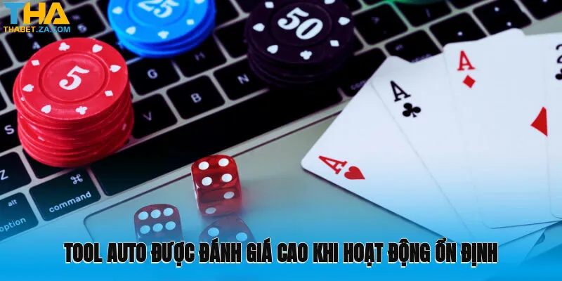 Tool Auto được đánh giá cao khi hoạt động ổn định